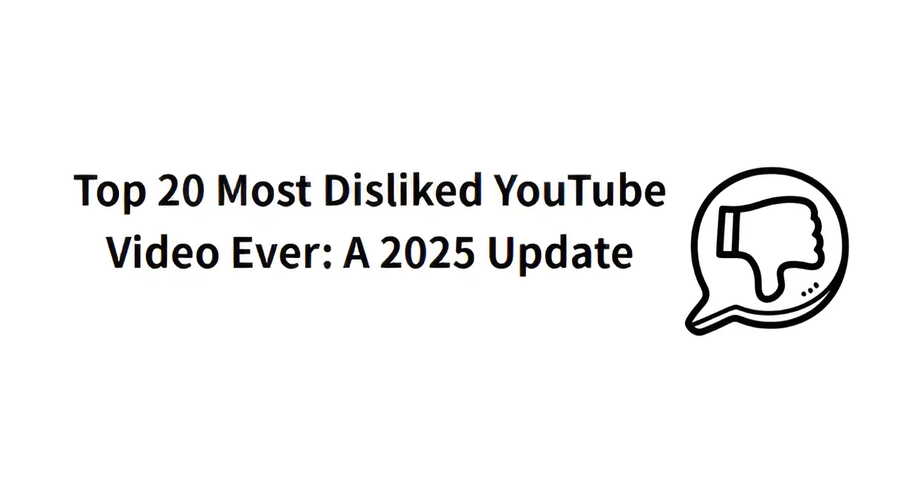 the most negatively reviewed youtube videos in history